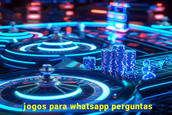 jogos para whatsapp perguntas